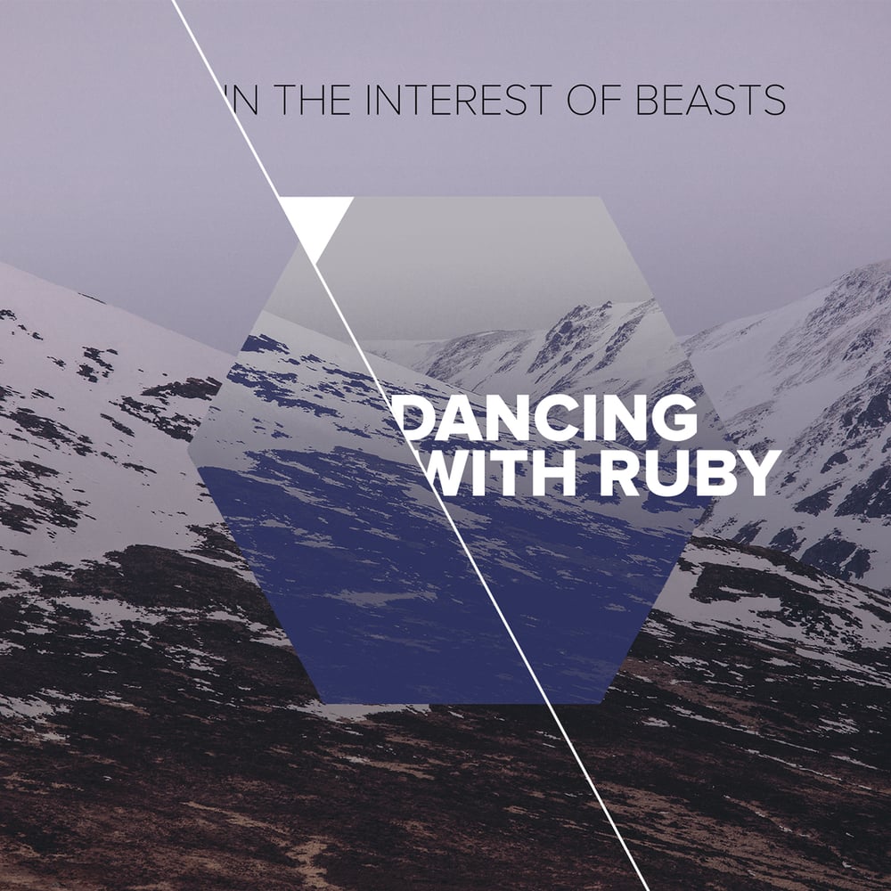 Image of DANCING WITH RUBY | IN THE INTERESTS OF BEASTS - CD Album