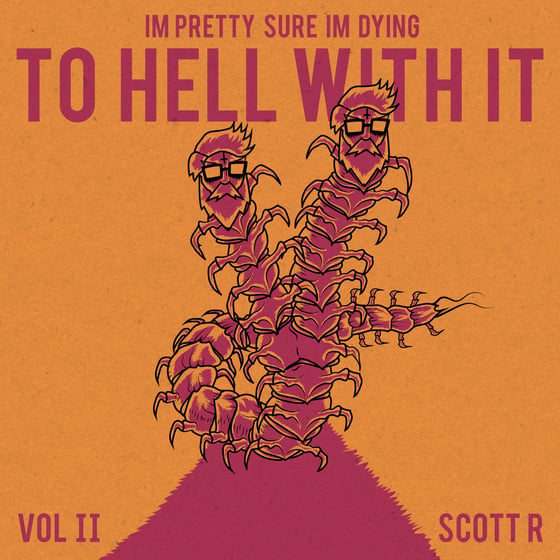 Image of I'm Pretty Sure I'm Dying: To Hell With It vol 2 (of 3)