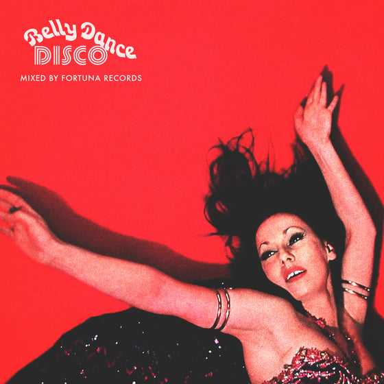 Image of Belly Dance Disco Mix<br /> By Fortuna Records