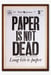 Image of Paper is not dead