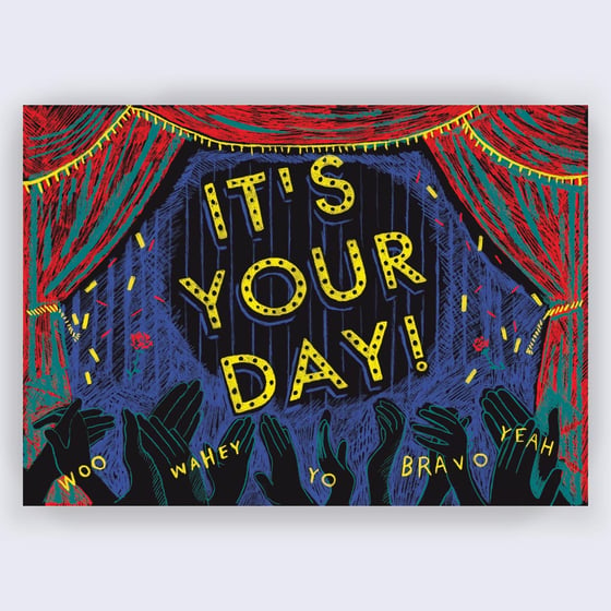 Image of It's your day! Greetings Card