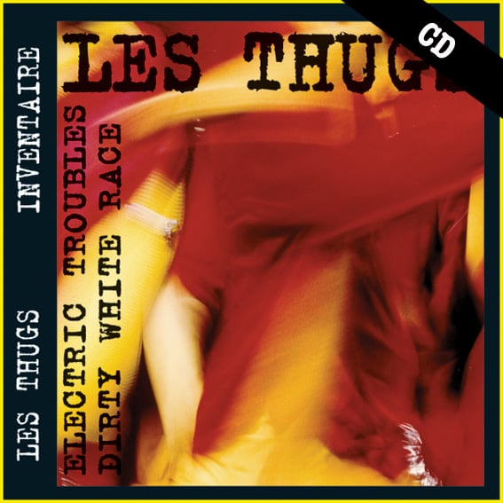 LES THUGS "Electric troubles / Dirty White Race" CD