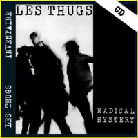 LES THUGS "Radical Hystery" CD