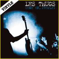 LES THUGS "Come On, People!" LP