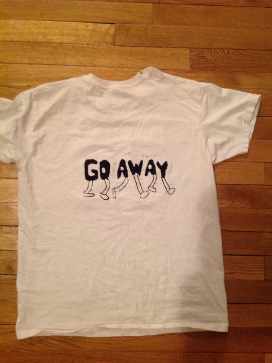Image of GO AWAY t shirt