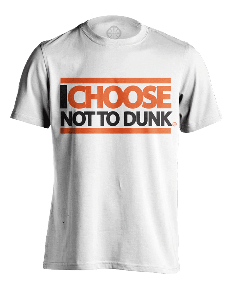 Image of I CHOOSE Not To Dunk