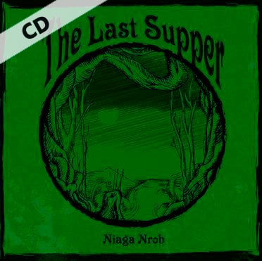 Image of The Last Supper - Niaga Nrob- CD (BLVA 001) - 2011