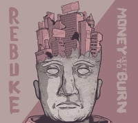 Rebuke / Money Left To Burn - Split