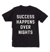 Image 1 of Success Happens Over Nights Tee (Black) 