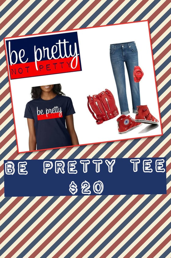 Image of BE PRETTY NOT PETTY