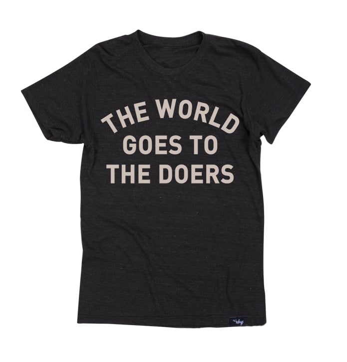 Image of The World Goes to The Doers Tee (Tri-Black)