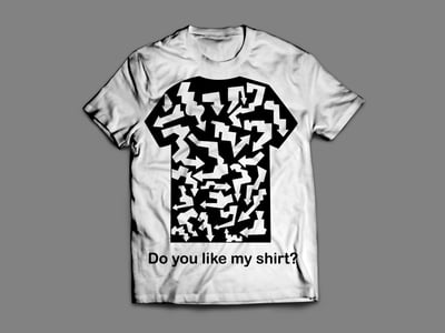 Image of (Arrows) Do You Like My Shirt?