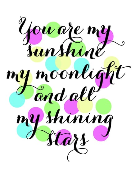 Image of You are my sunshine...