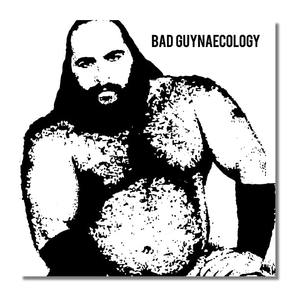 Image of BAD GUYS - BAD GUYNAECOLOGY CD