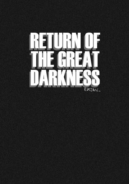 Image of THE RETURN OF THE GREAT DARKNESS