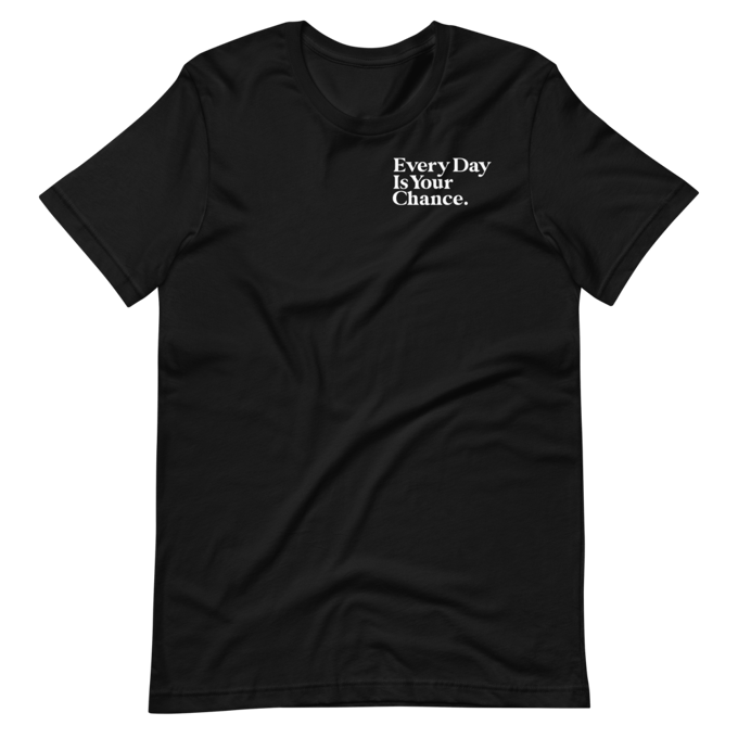Image of LOW KEY - EVERYDAY IS YOUR CHANCE - T-Shirt