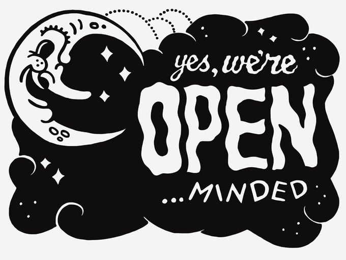 Image of Yes We're Open Minded™ Sign - Artist: Midnite Tremors