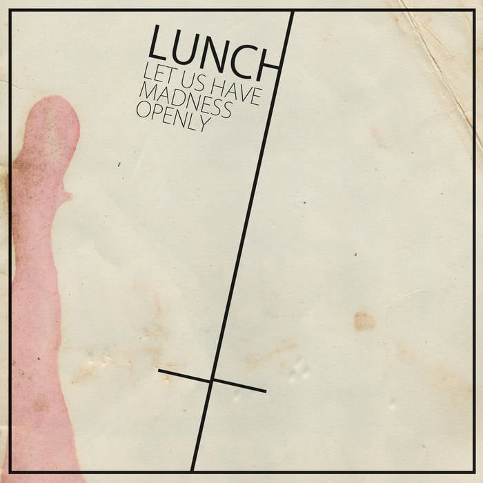 Image of Lunch "Let Us Have Madness Openly" LP