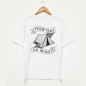 Image of Your Tent or Mine? Tee (Black & White)
