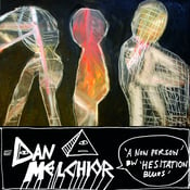 Image of Dan Melchior - "A Non Person" b/w "Hesitation Blues" 7" (Spacecase)