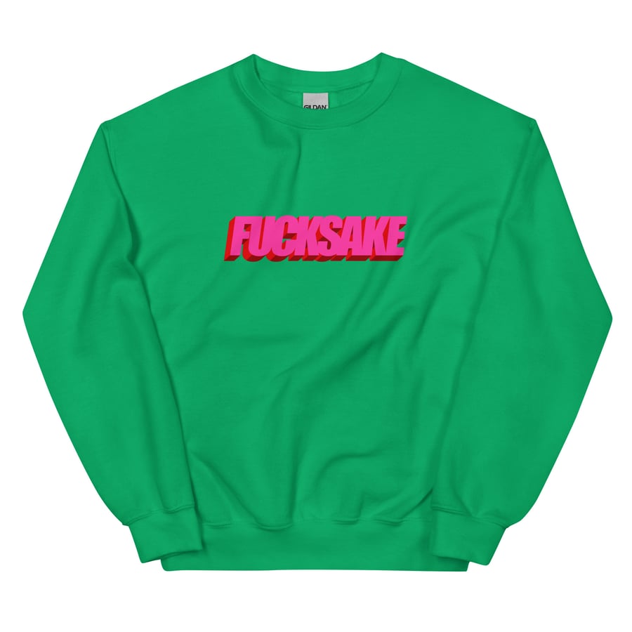 Image of FUCKSAKE Unisex Sweatshirt