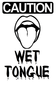 Image of Caution! Wet Tongue