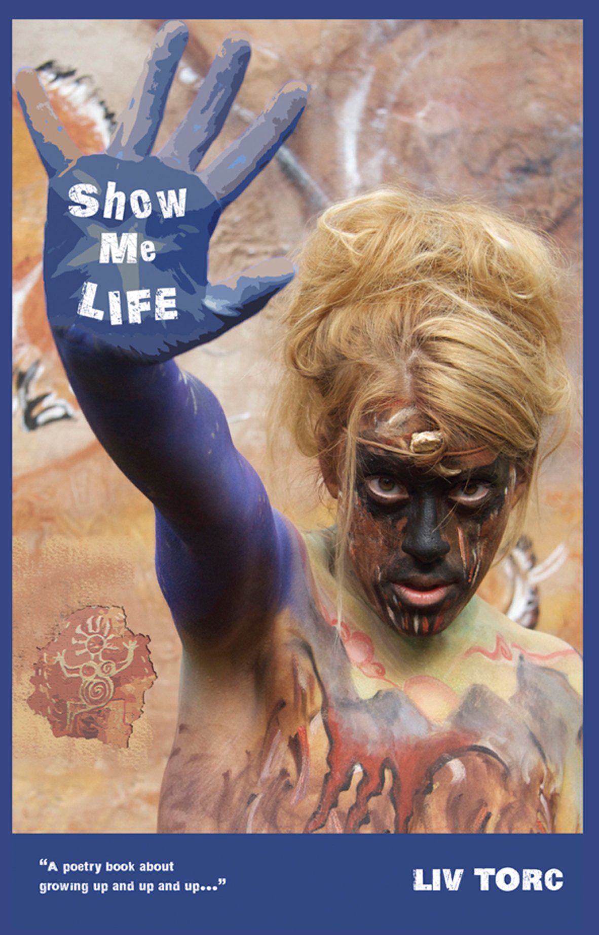 Image of Show Me Life by Liv Torc
