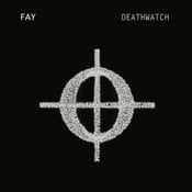 Image of FAY - Deathwatch Vinyl 12" 