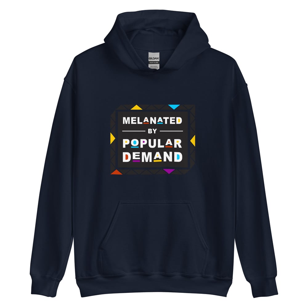 Image of Melanated by Popular Demand Unisex Hoodie