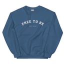 Image 3 of Free to Be - Crewneck