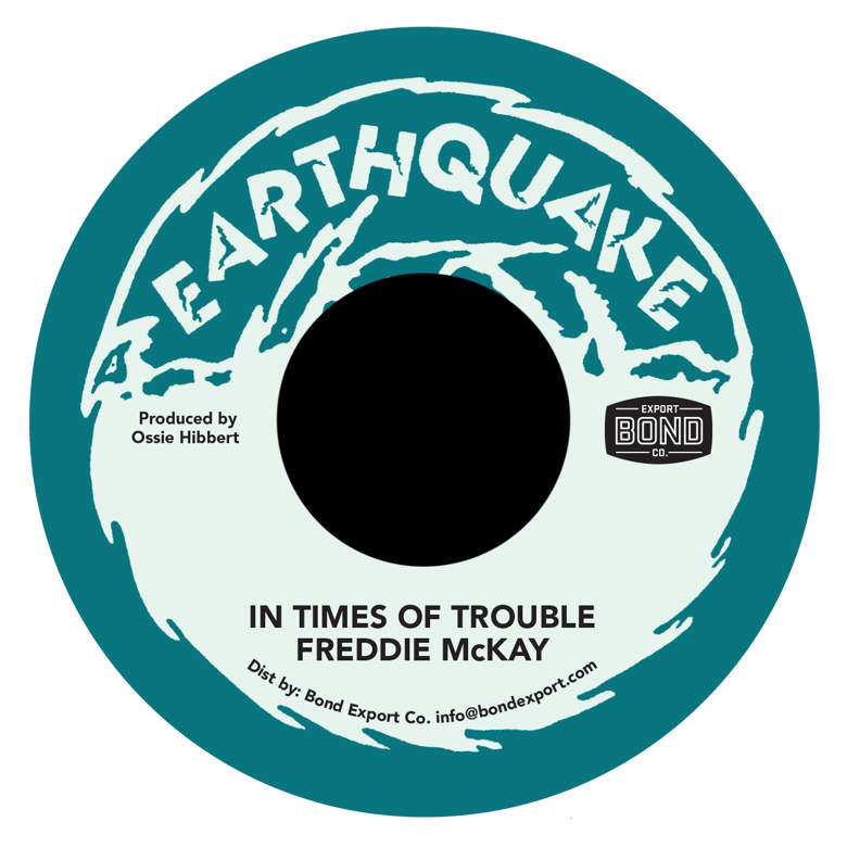 Image of Freddie McKay - In Times of Trouble 7" (Earthquake)