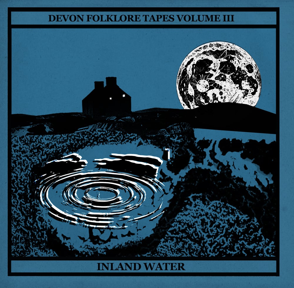 Image of Devon Folklore Tapes Vol.III - Inland Water