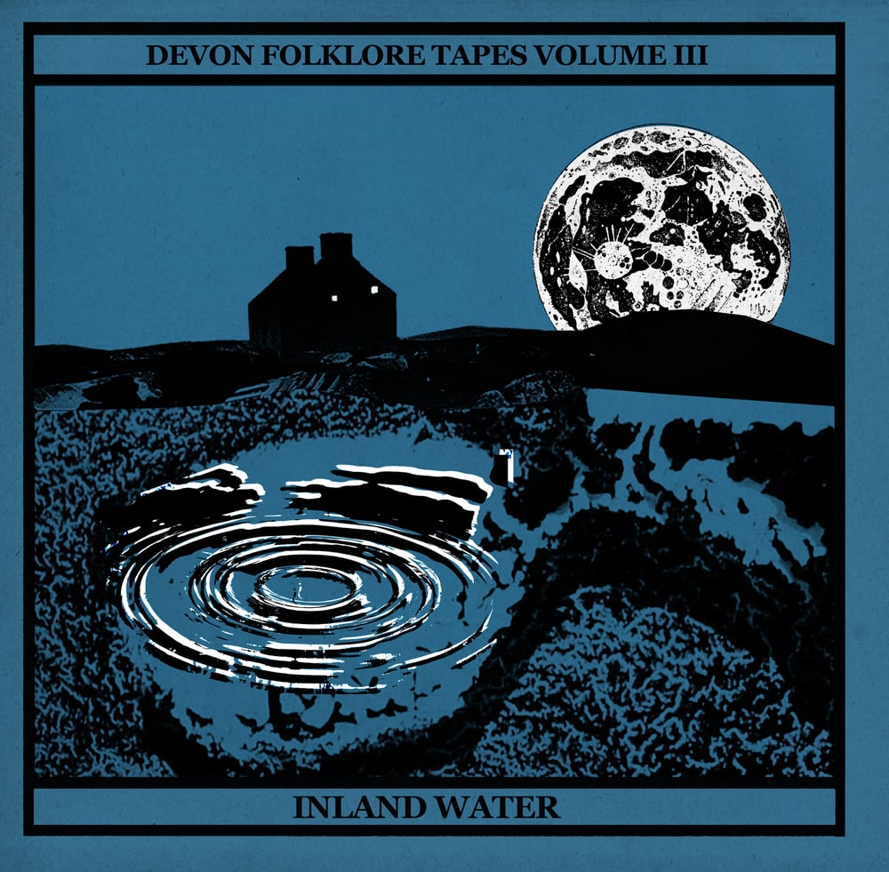 Image of Devon Folklore Tapes Vol.III - Inland Water (NO BOOKLET)