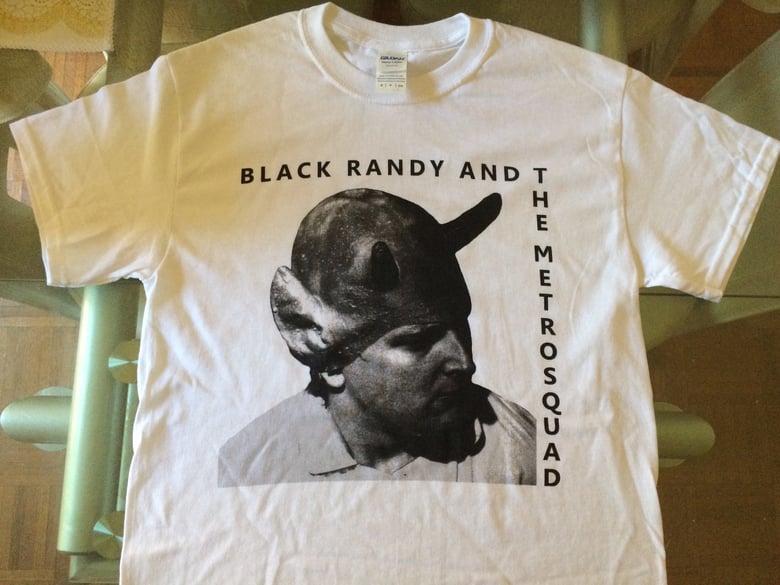 Image of Black Randy And The Metrosquad Official T-shirt