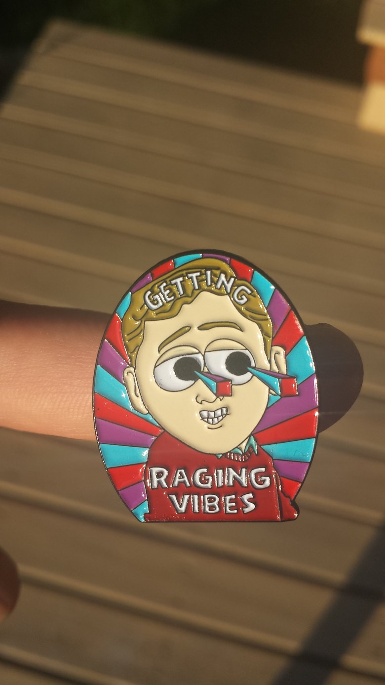 Image of Getting Raging Vibes heady hat pin