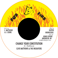 Clive Matthews & The Insighters - Change Your Constitution 7" (Fox Fire)