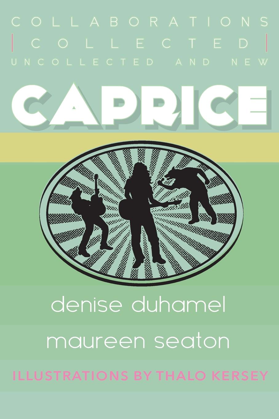 Caprice: Collected, Uncollected, and New Collaborations