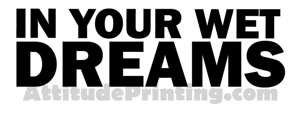 Image of In Your Wet Dreams