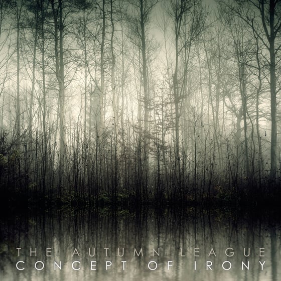 Image of The Autumn League - Concept of Irony [CD]