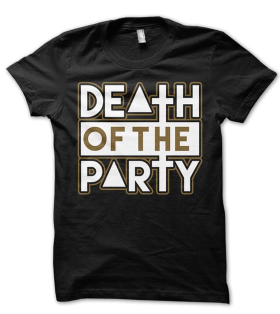Image of DOTP 'Death of the Party' T-Shirt (No Gold Outline)