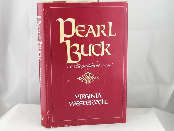 Image of PEARL BUCK, A BIOGRAPHICAL NOVEL BY: VIRGINIA WESTERVELT 1ST EDITION HAND SIGNED, GREAT CONDITION