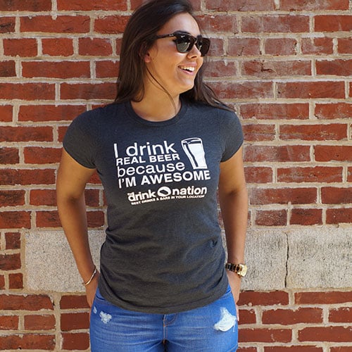 Image of I Drink Real Beer Because I'm Awesome - Drink Nation, Women's