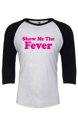 WHAS - Show Me The Fever (Baseball Tee)