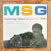 MSG Featuring Glenn "Sweety G" Toby - I Can Tell