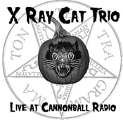 Image of X Ray Cat Trio - Live Cannonball Radio Session - 6 Tracks