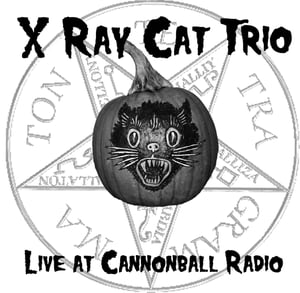 Image of X Ray Cat Trio - Live Cannonball Radio Session - 6 Tracks