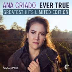 Ana Criado - Ever True - Greatest Hits Limited Edition (Double CD) - Raz Nitzan Music