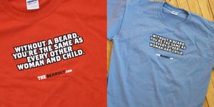 Image of "Without a beard, you're the same as every other woman and child."