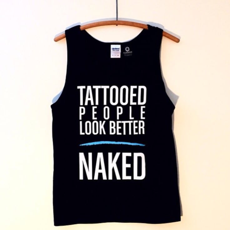 Image of TATTOOED PEOPLE LOOK BETTER NAKED | Tank Top