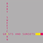 Image of Baby Sweetcorn - Ghosts And Sunsets (CD)